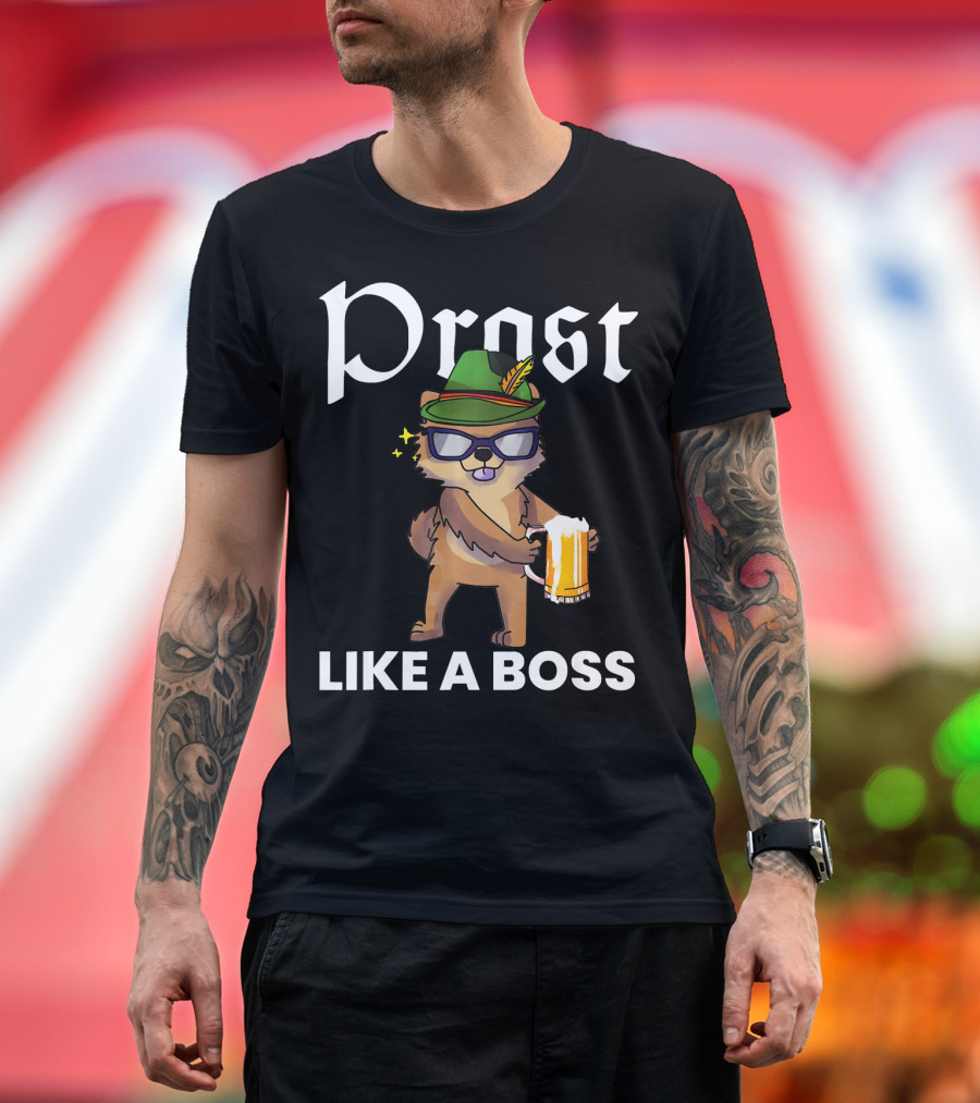 Prost Pomeranian Like A Boss T-Shirt