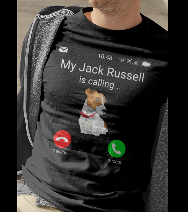 My Jack Russell Is Calling Decline Accept Fun JRT Jac T-Shirt