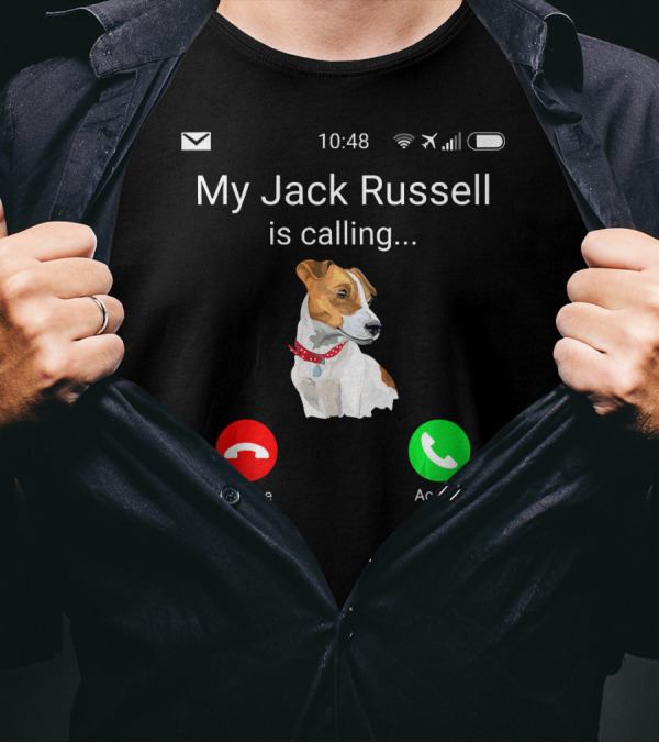 My Jack Russell Is Calling Decline Accept Fun JRT Jac T-Shirt
