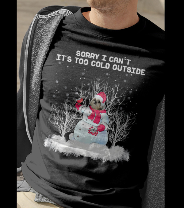 Shih Tzu Sorry I Can't It's Too Cold Outside With Snowman Chris T-Shirt