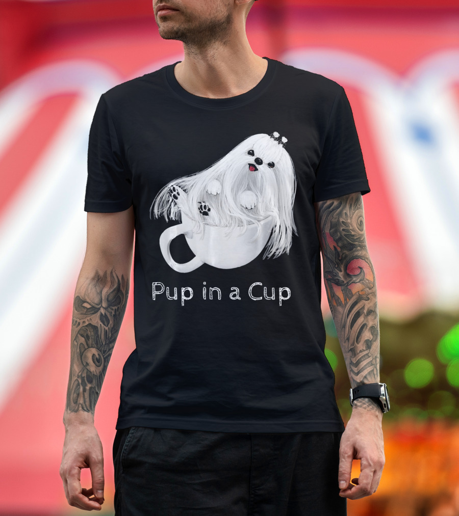 Pup in a Cup Maltese Puppy in a Teacup T-Shirt
