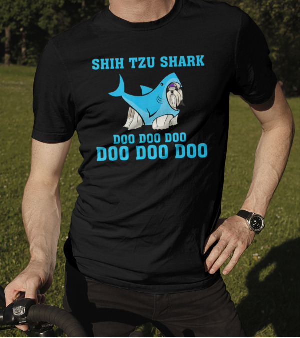SHIH TZU SHARK DOO DOO DOO DOO DOO DOO T-Shirt