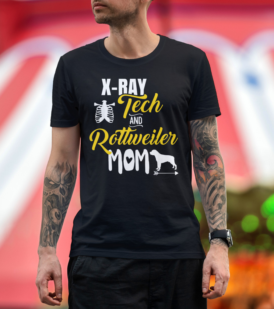 X Ray Tech and Rottweiler Mom Radiology T-Shirt