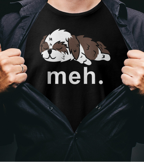 Shih Tzu Meh Funny Internet Meme Sleepy Puppy With Meh Text T-Shirt