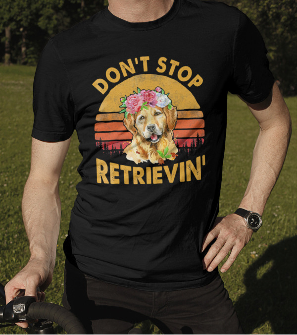 DON'T STOP RETRIEVIN' Golden Retriever With Flower Crown Retro Sunset T-Shirt