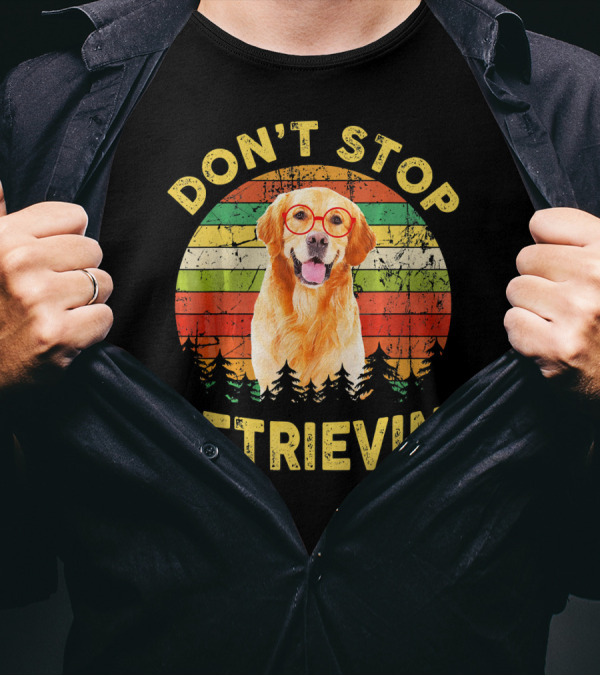 DON'T STOP RETRIEVIN' Funny Golden Retriever With Retro Glasses And Sunset Background T-Shirt
