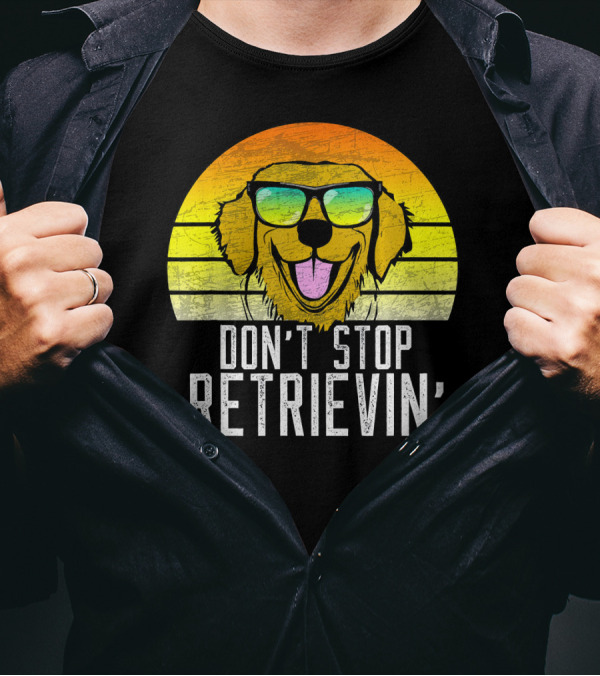 Don't Stop Retrievin' Golden Retriever Retro Sunglasses T-Shirt