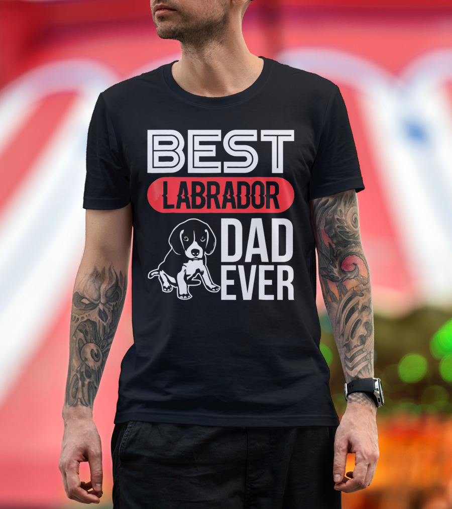 Best Labrador Dad Ever Labrador Retriever Dog Dad T-Shirt