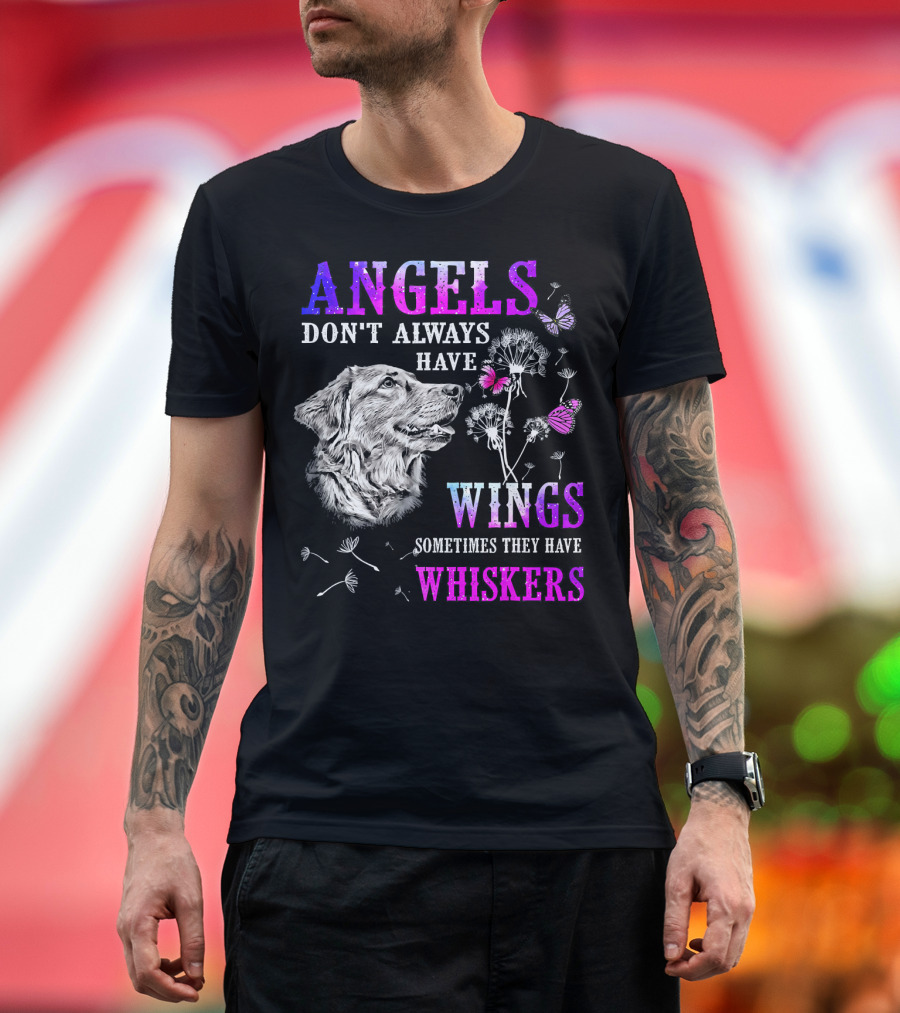 Golden Retriever Angels Don't Always Have Wings Sometimes They Have Whiskers T-Shirt