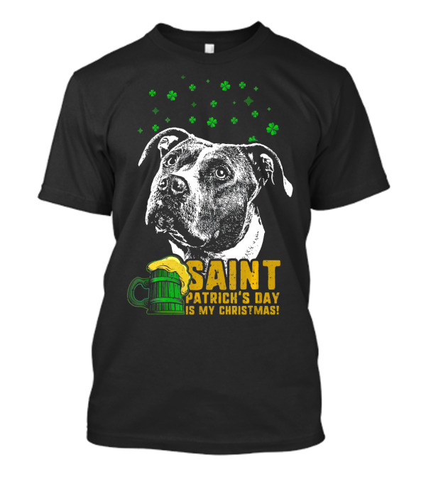 SAINT PATRICK'S DAY IS MY CHRISTMAS PIT BULL WITH BEER AND CLOVERS T-Shirt