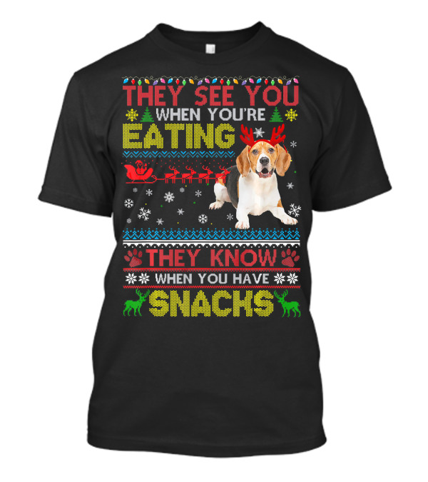 They See You When You're Eating They Know When You Have Snacks Beagle Christmas T-Shirt