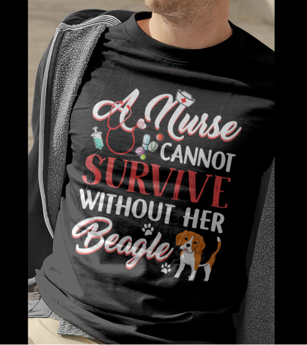 A Nurse Cannot Survive Without Her Beagle Stethoscope And Medicine Icons T-Shirt