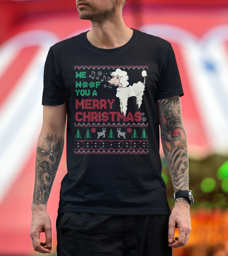 We Woof You a Merry Christmas Funny Poodle Lover Ugly Dog T-Shirt