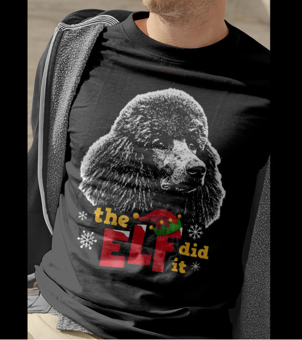 The Elf Did It Funny Poodle Winter Snowflakes T-Shirt