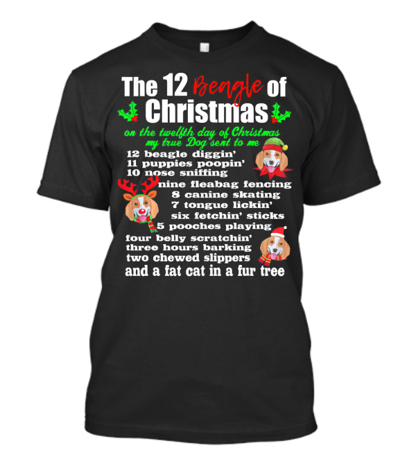 12 Beagle Of Christmas My True Dog With Diggin' Puppies Poopin' And Fleabag Fencing T-Shirt