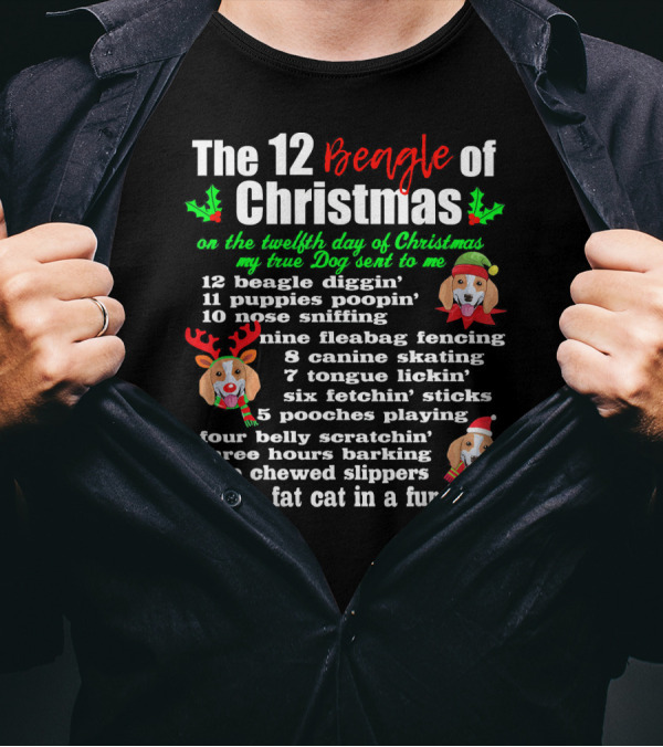 12 Beagle Of Christmas My True Dog With Diggin' Puppies Poopin' And Fleabag Fencing T-Shirt