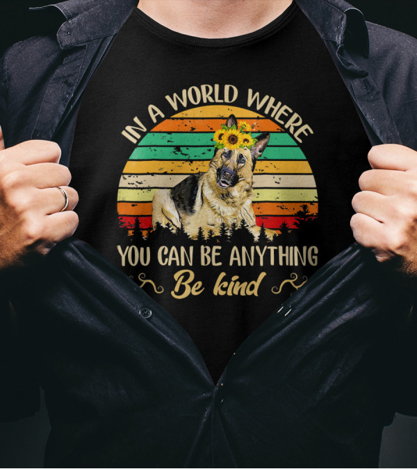 In A World Where You Can Be Anything Be Kind German Shepherd Sunflowers Vintage Sunset T-Shirt
