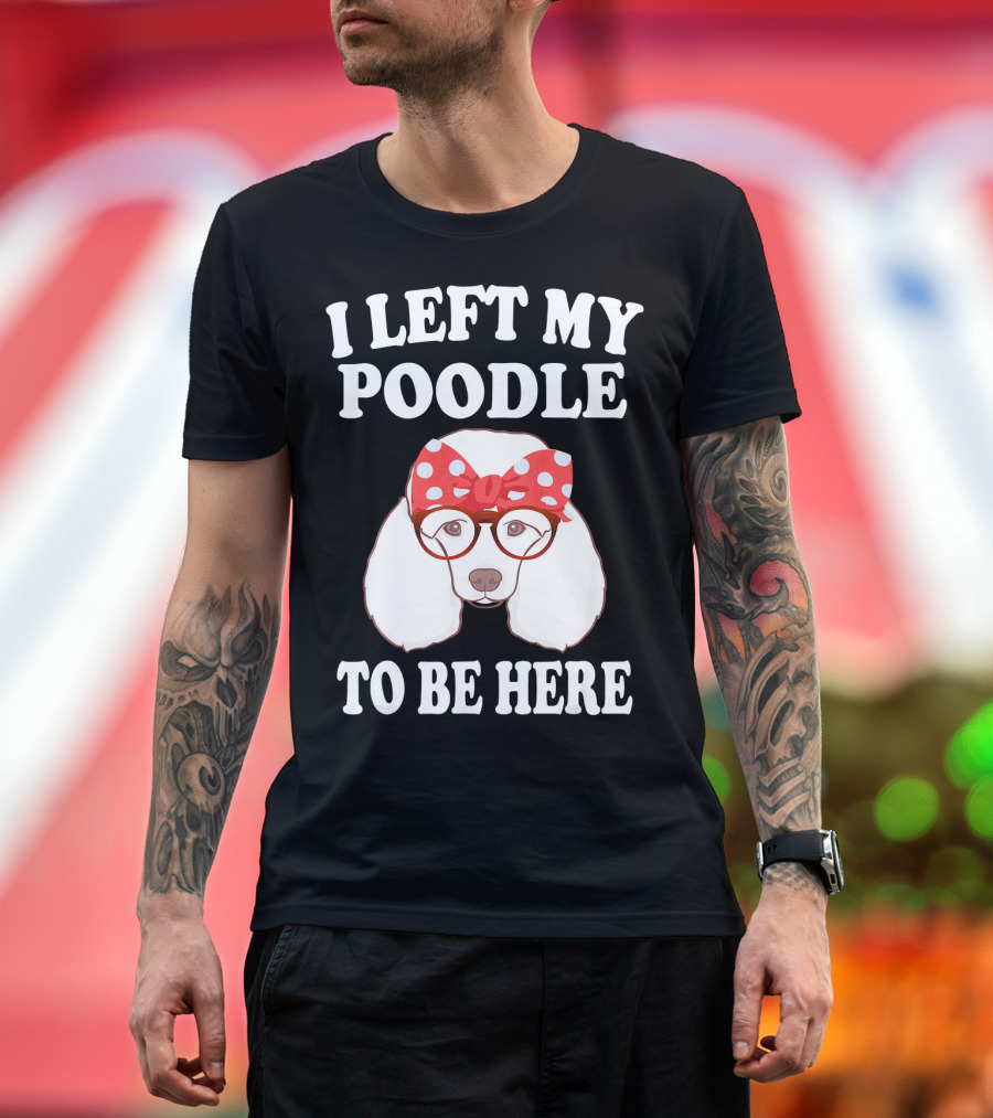 I Left My Poodle To Be Here Funny Glasses Bow T-Shirt