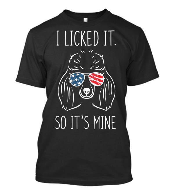 I Licked It So It's Mine Poodle Dog With American Flag Sunglasses T-Shirt