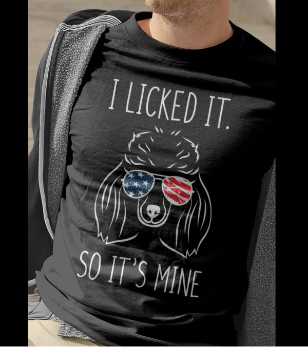 I Licked It So It's Mine Poodle Dog With American Flag Sunglasses T-Shirt