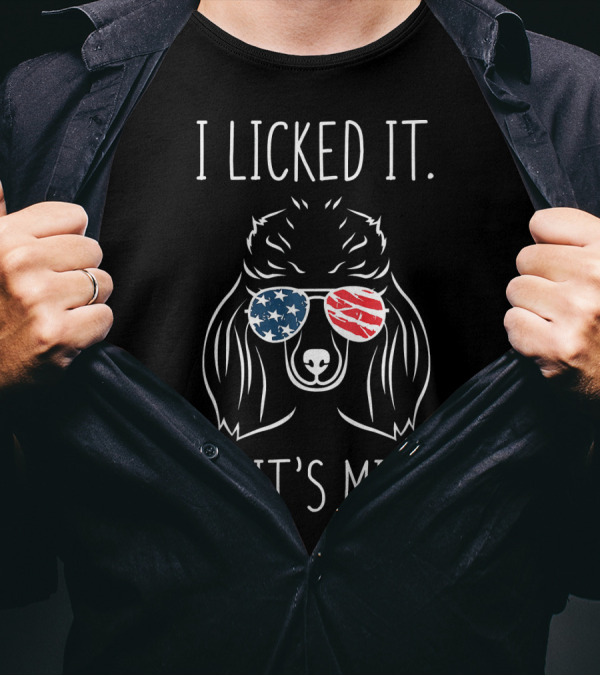I Licked It So It's Mine Poodle Dog With American Flag Sunglasses T-Shirt