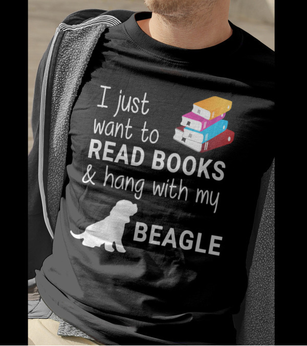 I Just Want To Read Books And Hang With My Beagle T-Shirt