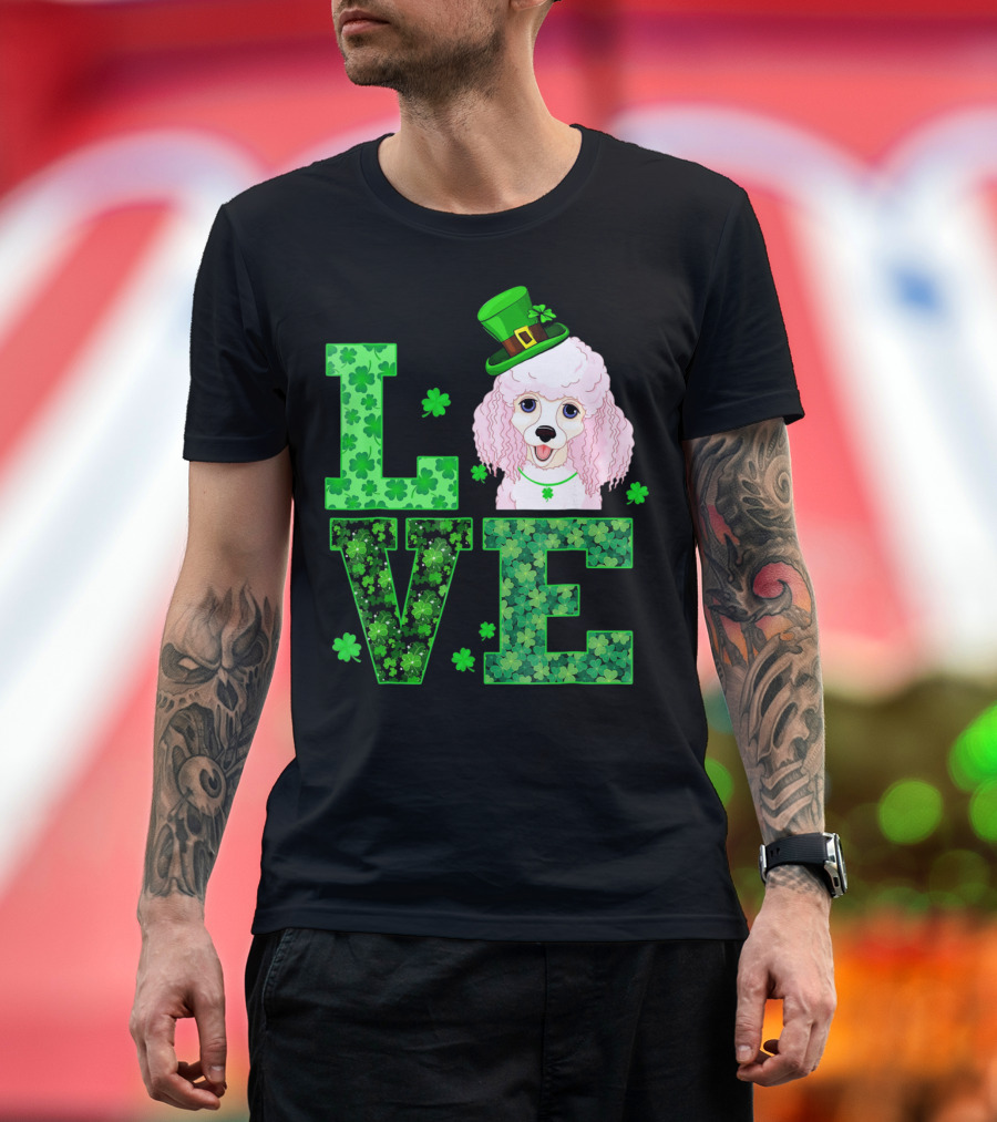 Love Poodle Shamrock St Patrick Day T-Shirt
