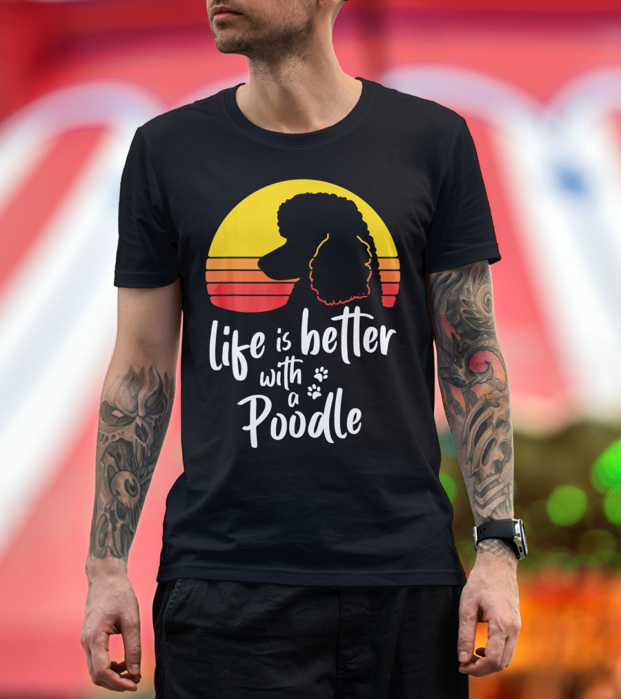 Life Is Better With A Poodle Retro Canine Silhouette Sunset T-Shirt