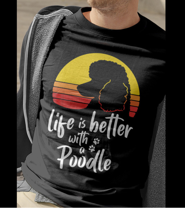 Life Is Better With A Poodle Retro Canine Silhouette Sunset T-Shirt