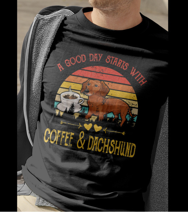 A Good Day Starts With Coffee And Dachshund Vintage Retro T-Shirt