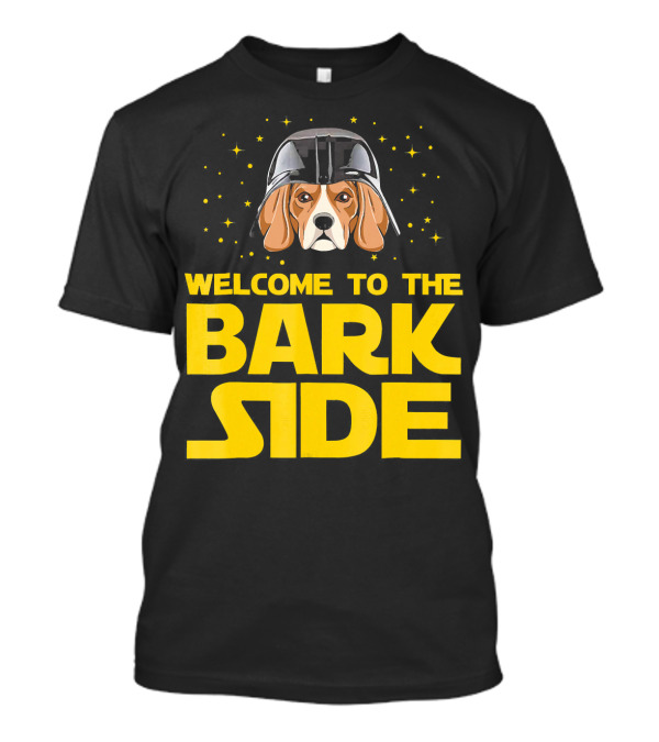 Welcome To The Bark Side Beagle In Star Helmet With Yellow Lettering And Stars T-Shirt