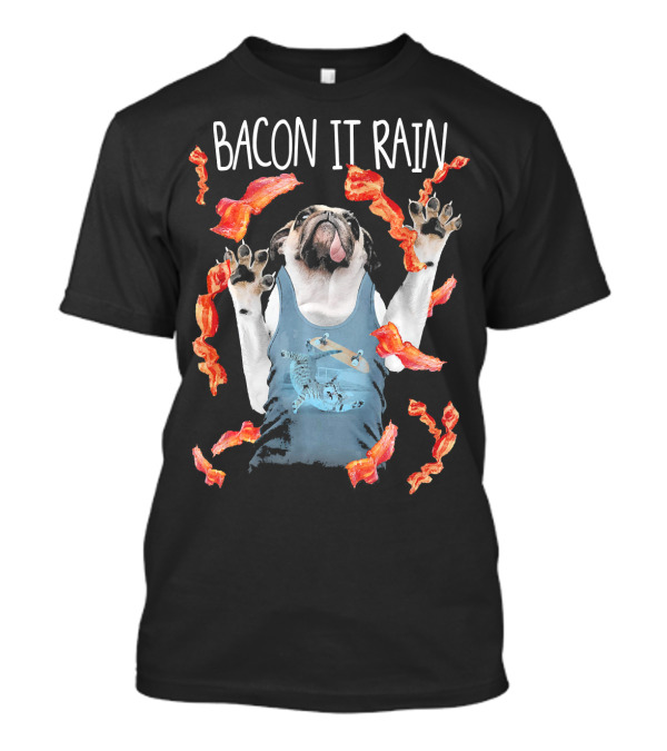 Bacon It Rain Pug Skateboard Tank Bacon Slices T-Shirt