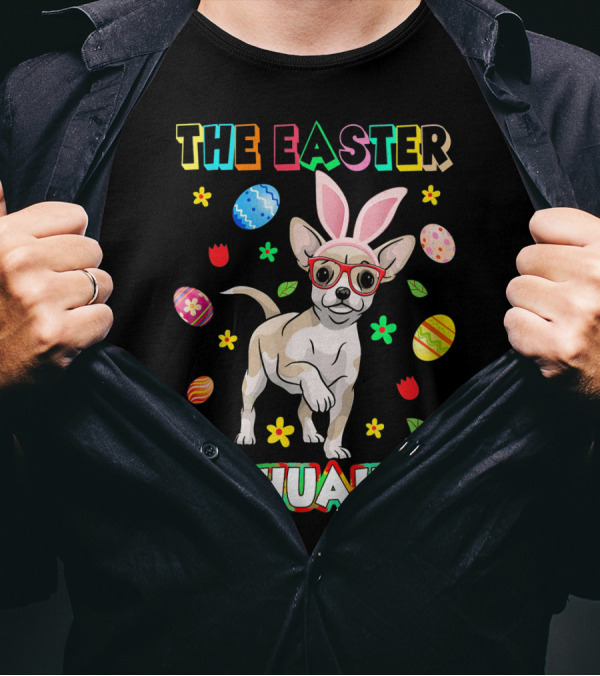 The Easter Chihuahua Bunny Ears Fun Decorated Eggs T-Shirt