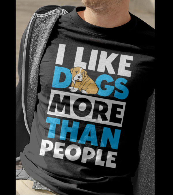 I Like Dogs More Than People Bulldog Humor T-Shirt