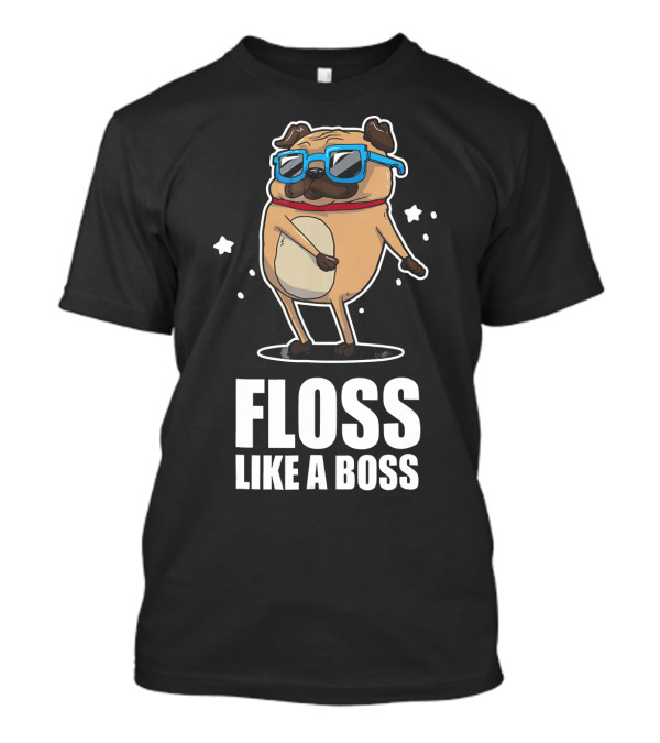Floss Like A Boss Pug With Sunglasses Floss Dance T-Shirt