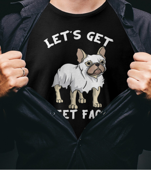 Let's Get Sheet Faced Frenchie Dog Ghost T-Shirt