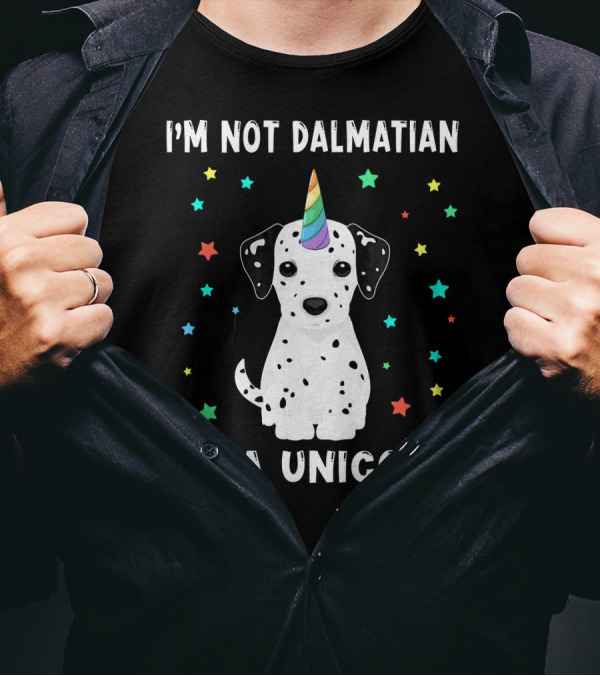 I'm Not Dalmatian I'm A Unicorn Dog Rainbow Horn Cute Funny T-Shirt