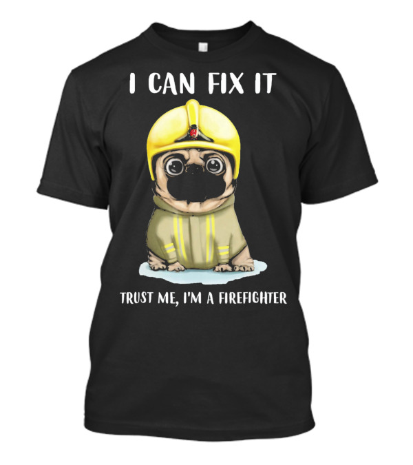 I Can Fix It Trust Me I'm A Firefighter Dog In Yellow Helmet T-Shirt