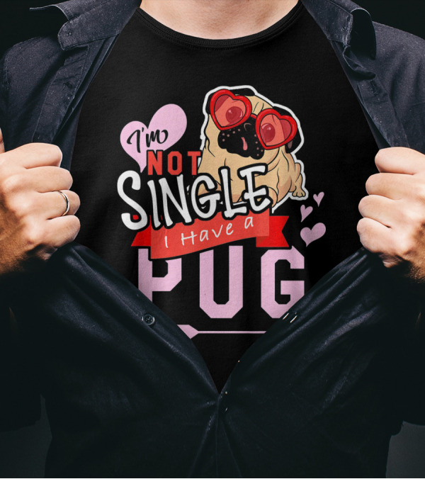 I'm Not Single I Have A Pug Valentine's Day Heart Glasses T-Shirt
