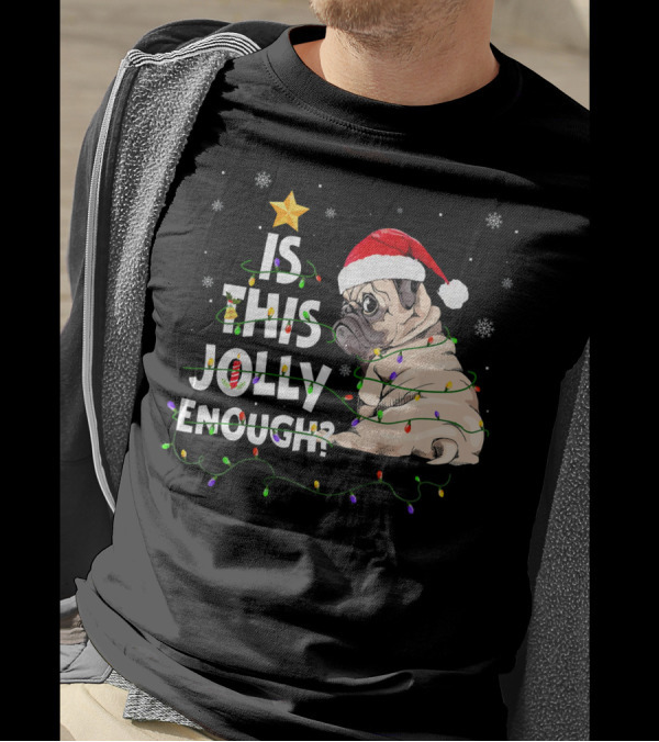 Is This Jolly Enough Pug Santa Hat Christmas Lights Snowflakes T-Shirt