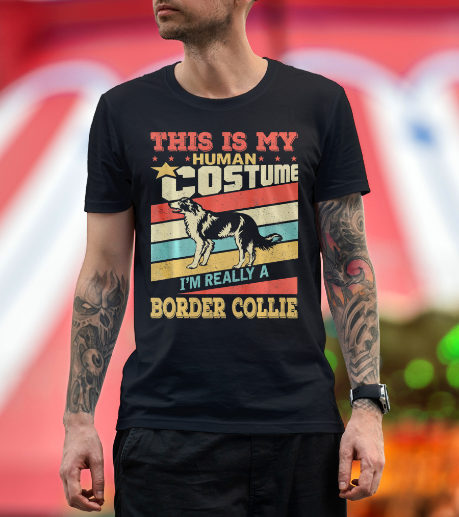 THIS IS MY HUMAN COSTUME I'M REALLY A BORDER COLLIE T-Shirt