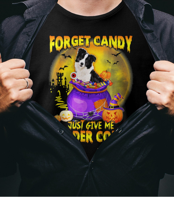 Forget Candy Just Give Me Border Collie Halloween Mood T-Shirt