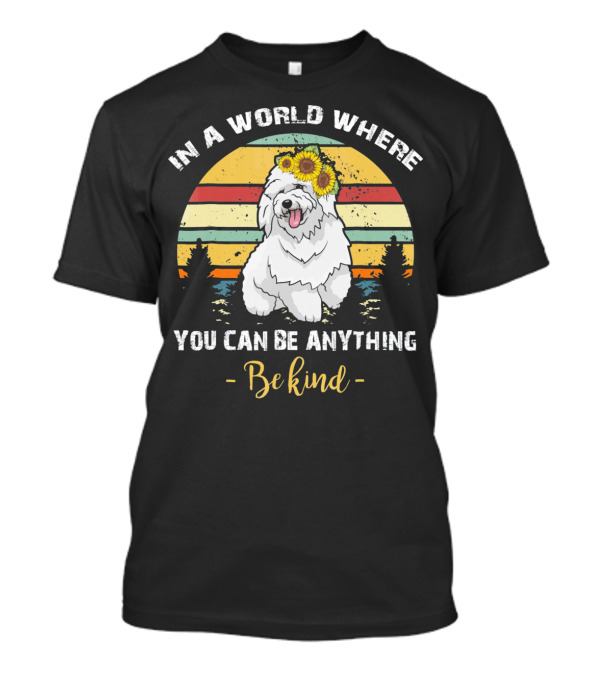 In A World Where You Can Be Anything Be Kind Bichon With Sunflower Crown And Retro Sunset Background T-Shirt