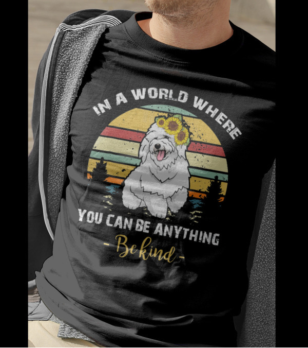 In A World Where You Can Be Anything Be Kind Bichon With Sunflower Crown And Retro Sunset Background T-Shirt