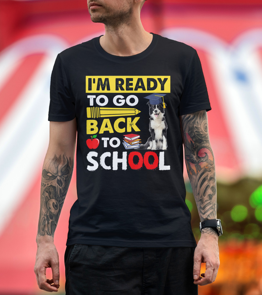 I'm Ready to Go Back to School Border Collie Apple Books Pencil Graduation Cap T-Shirt