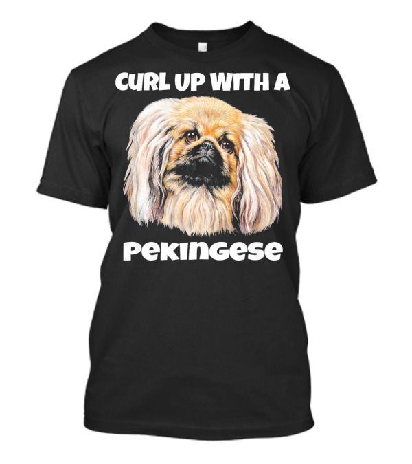 Curl Up With A Pekingese Cute Pekingese T-Shirt