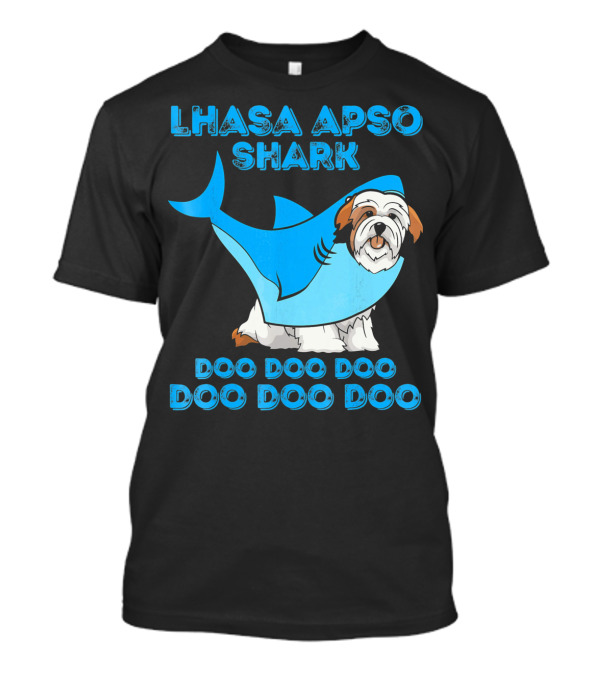 LHASA APSO SHARK DOO DOO DOO DOO DOO DOO T-Shirt