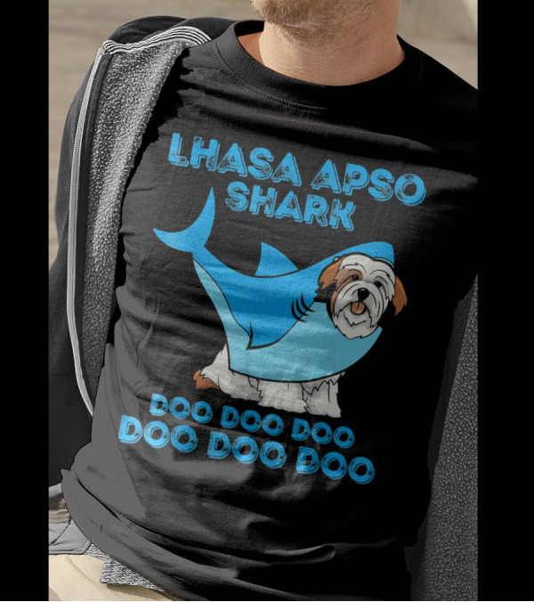 LHASA APSO SHARK DOO DOO DOO DOO DOO DOO T-Shirt