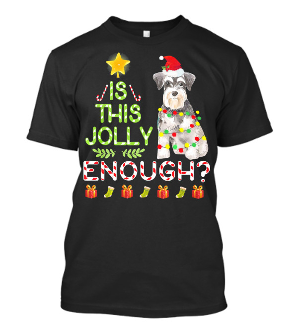 Is This Jolly Enough Schnauzer Christmas Holiday Dog Santa Hat Lights T-Shirt