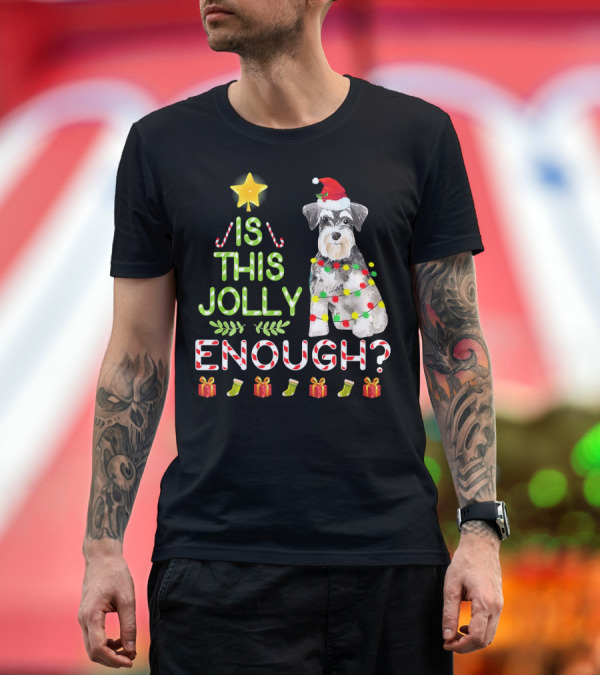 Is This Jolly Enough Schnauzer Christmas Holiday Dog Santa Hat Lights T-Shirt